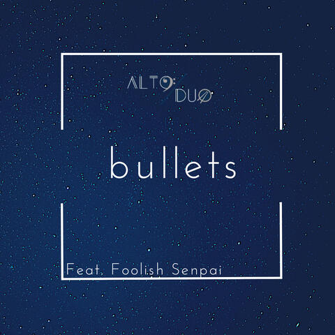 bullets (feat. Foolish Senpai)