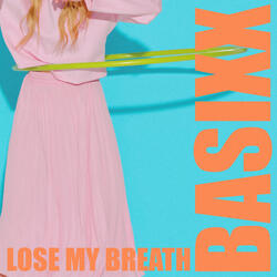 Lose My Breath