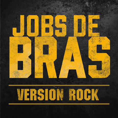 Jobs de bras (Version Rock)