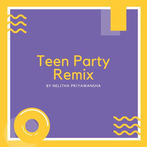 Teen Party Remix