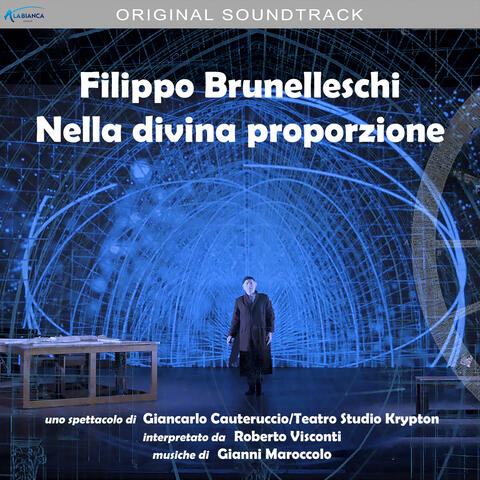 Filippo Brunelleschi - Nella divina proporzione (colonna sonora originale dello spettacolo teatrale)