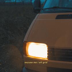 excuse me / off grid