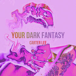 YOUR DARK FANTASY