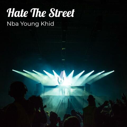 Hate The Street