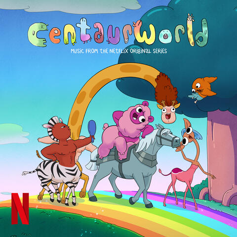 Centaurworld (Music from the Netflix Original Series)