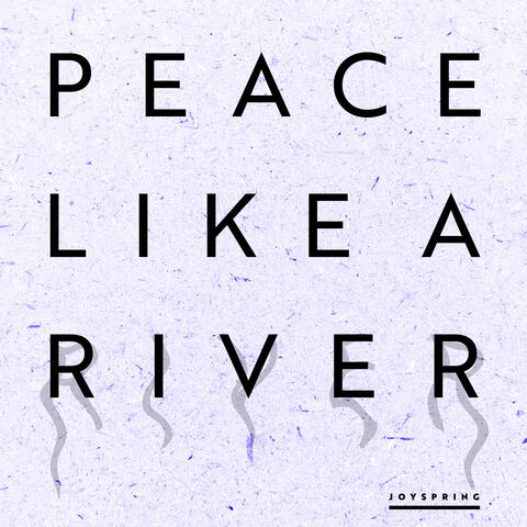 Peace Like A River