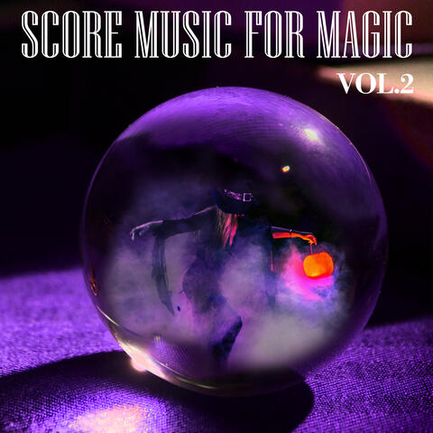 Score Music for Magic Vol.2