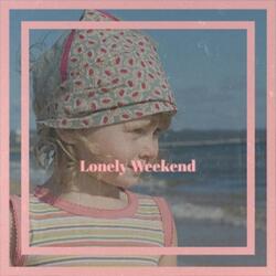 Lonely Weekend