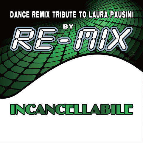 Incancellabile: Dance Remix Tribute to Laura Pausini