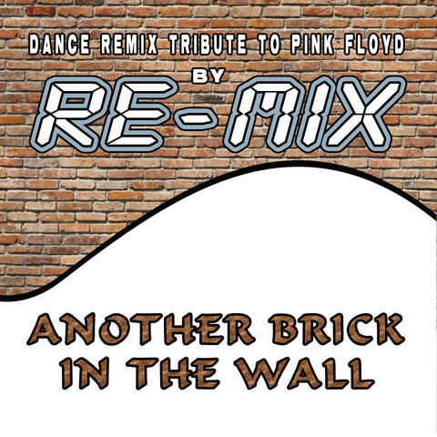 Another Brick in the Wall: Dance Remix Tribute to Pink Floyd