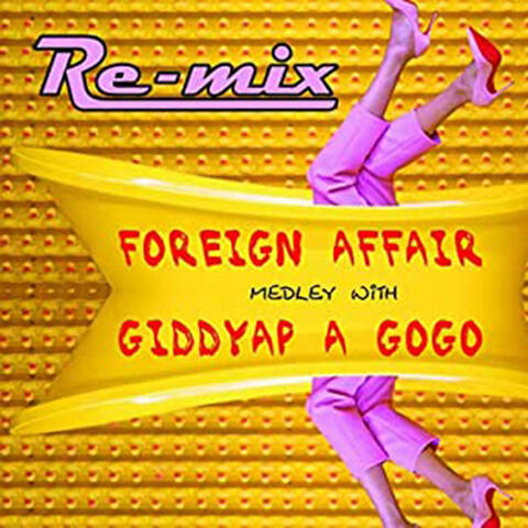 Foreign Affair Medley with Giddyap a Go Go (Meneaito Dance Remix)