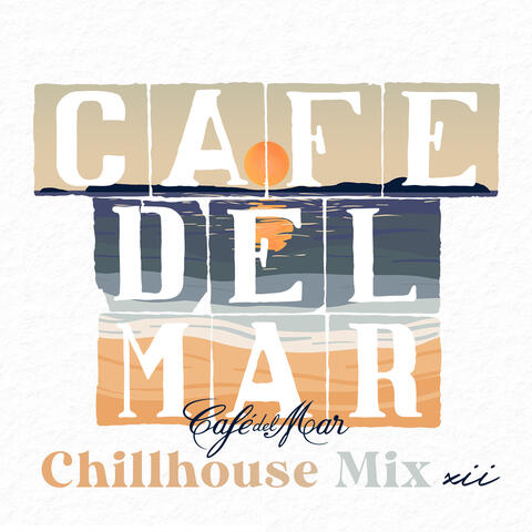 Café del Mar Chillhouse Mix XII