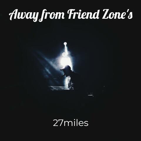 Away from Friend Zone's