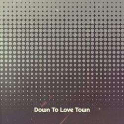 Down To Love Town
