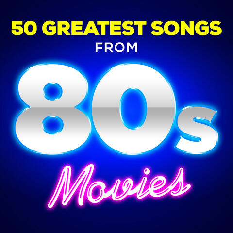 50 Greatest Songs from 80s Movies