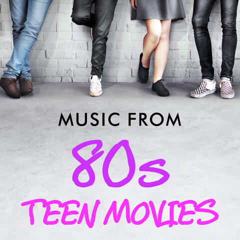 Music from 80s Teen Movies