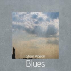 Stool Pigeon Blues