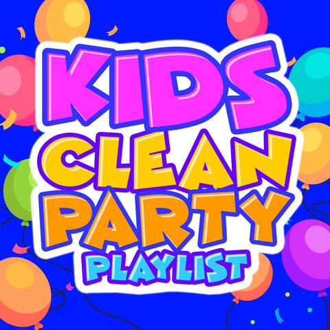 Kids Clean Party Playlist