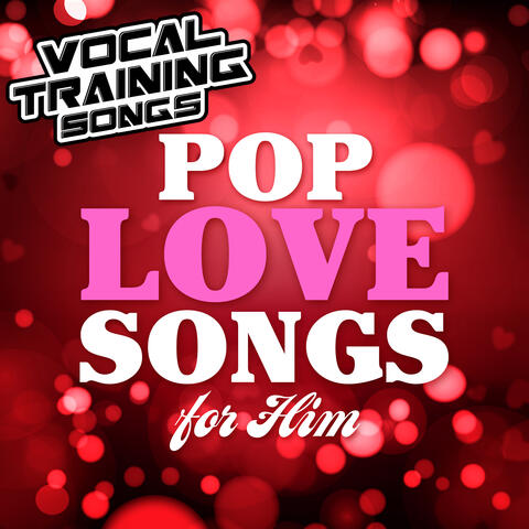 Pop Love Songs for Him - Vocal Training Songs