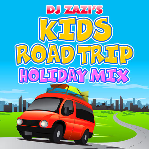 DJ Zazi's Kids Holiday Road Trip Mix