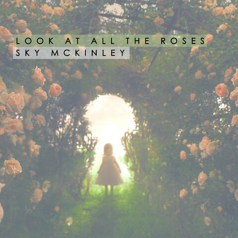 Look at All The Roses