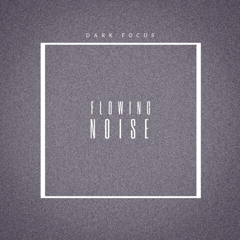 Flowing Noise