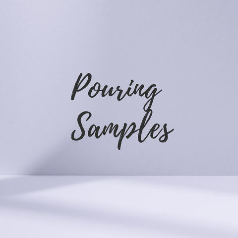 Pouring Samples