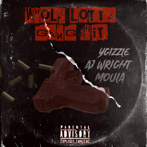 WHOLE LOTTA GANG SHIT