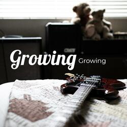 Growing