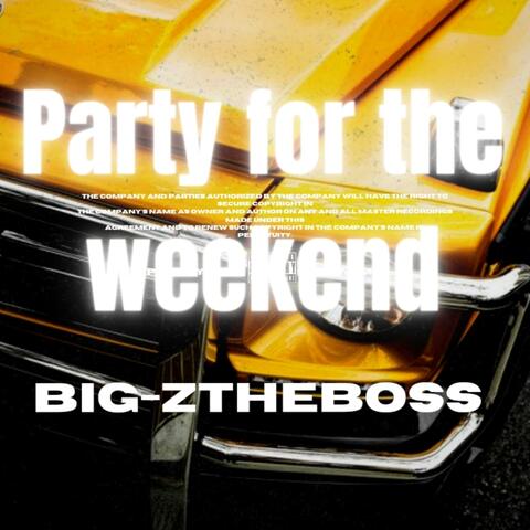 PARTY FOR THE WEEKEND