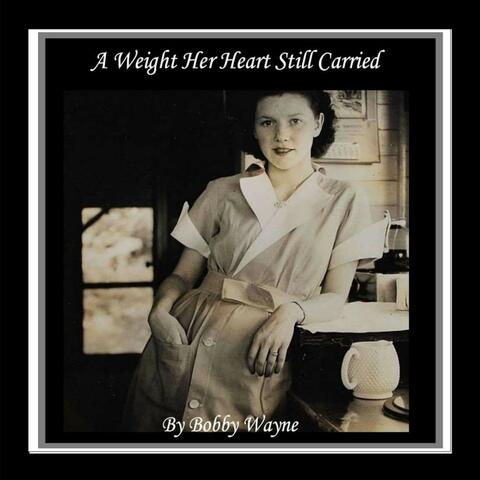 A Weight Her Heart Still Carried