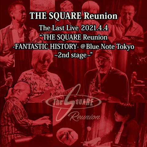 2021.4.4 "THE SQUARE Reunion -FANTASTIC HISTORY- @Blue Note Tokyo～2nd stage～"