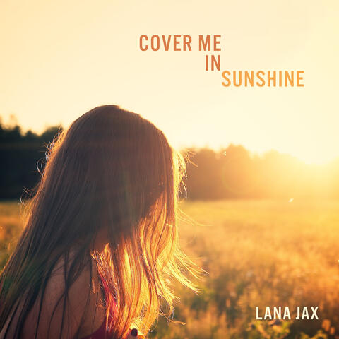 Cover Me In Sunshine