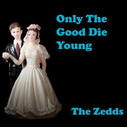 Only The Good Die Young