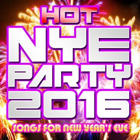 Hot NYE Party 2016 - Songs for New Year's Eve