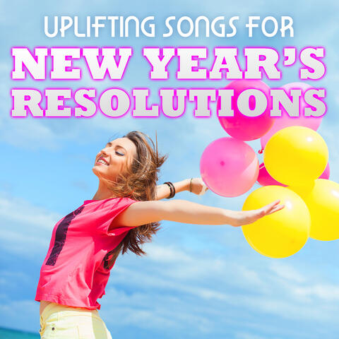 Uplifting Songs for New Year's Resolutions
