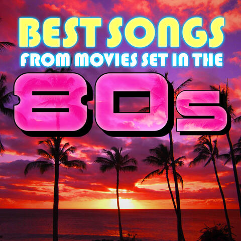 Best Songs from Movies Set in the 80s