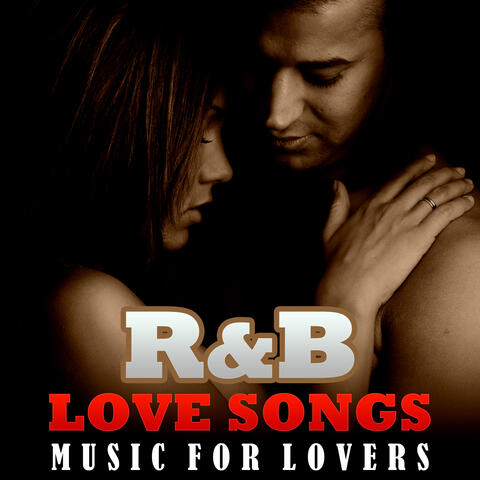 R&B Love Songs - Music for Lovers