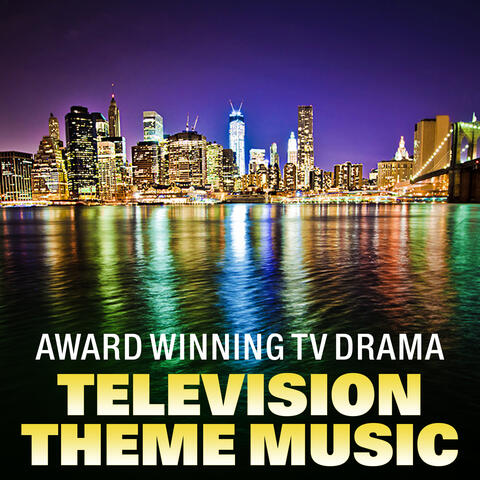 Award Winning TV Drama - Television Theme Music