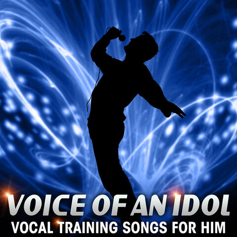 Voice of an Idol - Vocal Training Songs for Him