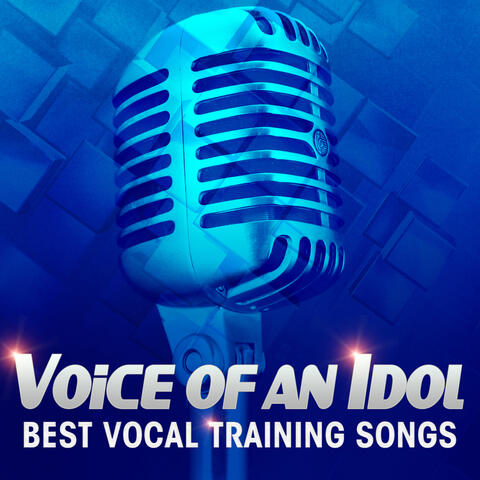Voice of an Idol - Best Vocal Training Songs