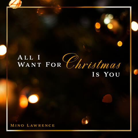All I Want For Christmas Is You