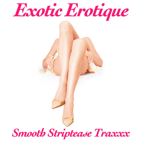 Exotic Erotique - Strip & Pole Dance Songs