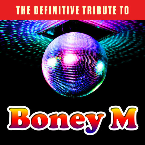The Definitive Tribute to Boney M