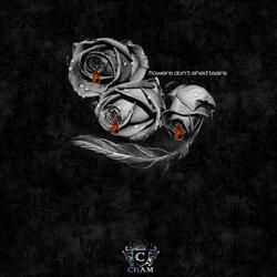 Flowers Don't Shed Tears