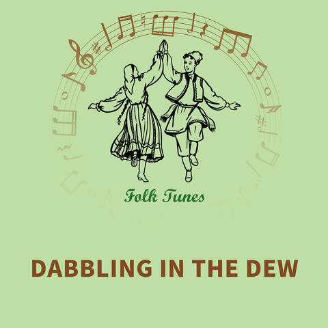 Dabbling in the dew