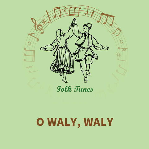 O Waly, Waly