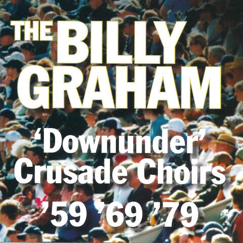 Billy Graham 'Downunder' Crusade Choirs