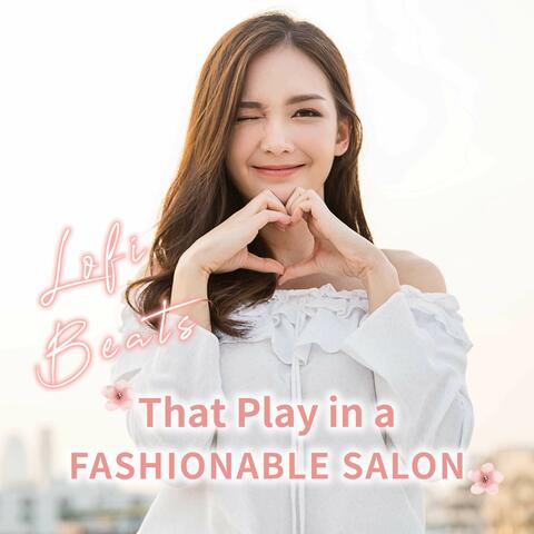 Lofi Beats that Play in a Fashionable Salon
