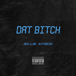 DAT BITCH